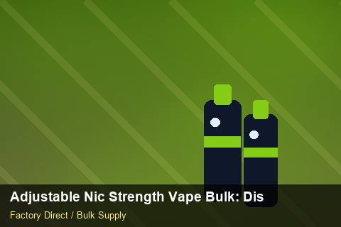 Adjustable Nic Strength Vape Bulk — Adjustable Nic Strength Vape Bulk: Distribution Channels — REACH Status photo 2