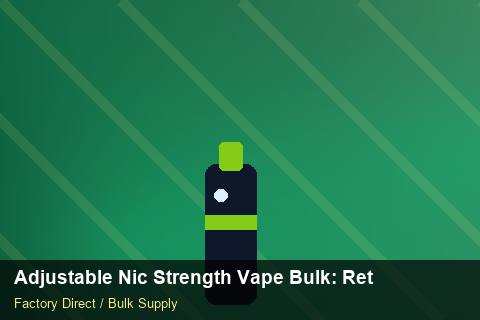 Adjustable Nic Strength Vape Bulk — Adjustable Nic Strength Vape Bulk: Returns & Warranty — REACH Status photo 1