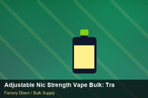 Adjustable Nic Strength Vape Bulk — Adjustable Nic Strength Vape Bulk: Trade Terms — REACH Status photo 1