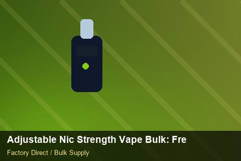 Adjustable Nic Strength Vape Bulk — Adjustable Nic Strength Vape Bulk: Freight Insurance — REACH Status photo 2