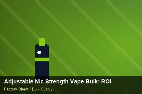 Adjustable Nic Strength Vape Bulk — Adjustable Nic Strength Vape Bulk: ROI Analysis — RoHS Evidence photo 1