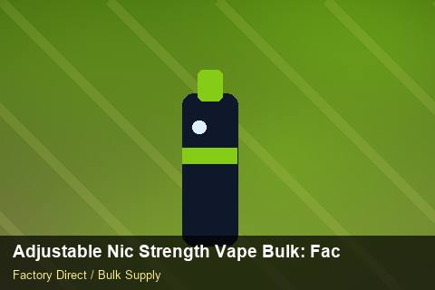 Adjustable Nic Strength Vape Bulk — Adjustable Nic Strength Vape Bulk: Factory Direct Quote — UN38.3 Summary photo 2
