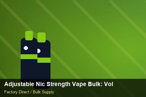 Adjustable Nic Strength Vape Bulk — Adjustable Nic Strength Vape Bulk: Volume Pricing Tiers — UN38.3 Summary photo 2