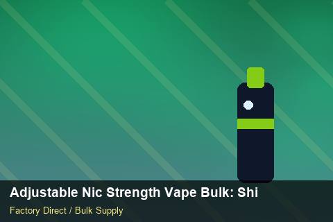 Adjustable Nic Strength Vape Bulk — Adjustable Nic Strength Vape Bulk: Shipping & Logistics — MSDS Format photo 1