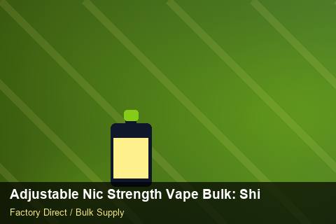 Adjustable Nic Strength Vape Bulk — Adjustable Nic Strength Vape Bulk: Shipping & Logistics — MSDS Format photo 2