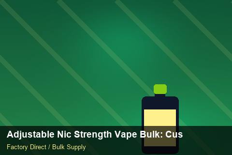 Adjustable Nic Strength Vape Bulk — Adjustable Nic Strength Vape Bulk: Customs Documentation — MSDS Format photo 2
