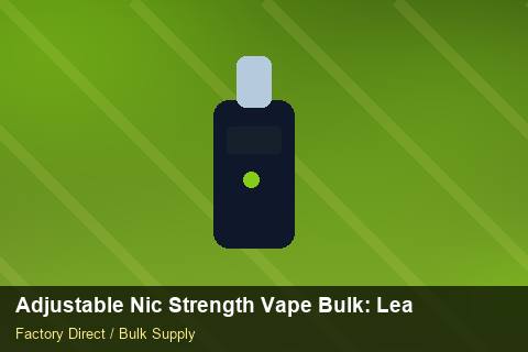 Adjustable Nic Strength Vape Bulk — Adjustable Nic Strength Vape Bulk: Lead Time & MOQ — MSDS Format photo 2