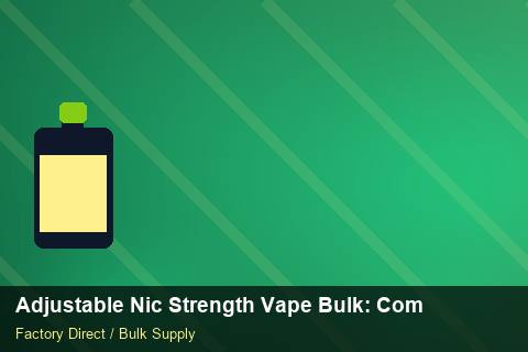 Adjustable Nic Strength Vape Bulk — Adjustable Nic Strength Vape Bulk: Compliance Standards — MSDS Format photo 2