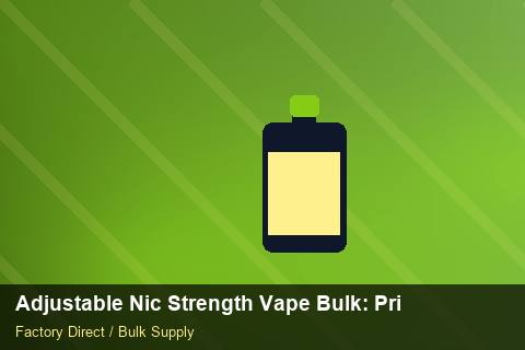 Adjustable Nic Strength Vape Bulk — Adjustable Nic Strength Vape Bulk: Private Label Options — MSDS Format photo 2