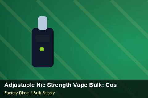 Adjustable Nic Strength Vape Bulk — Adjustable Nic Strength Vape Bulk: Cost Breakdown — MSDS Format photo 1