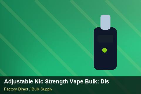 Adjustable Nic Strength Vape Bulk — Adjustable Nic Strength Vape Bulk: Distribution Channels — MSDS Format photo 1