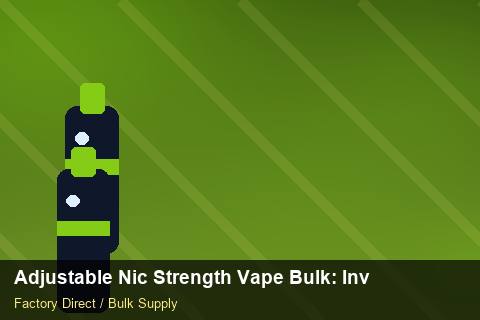 Adjustable Nic Strength Vape Bulk — Adjustable Nic Strength Vape Bulk: Inventory Management — MSDS Format photo 1