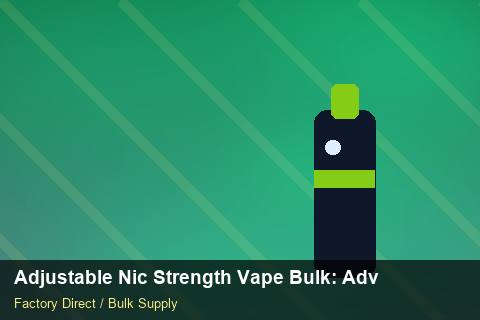 Adjustable Nic Strength Vape Bulk — Adjustable Nic Strength Vape Bulk: Advanced Sourcing — MSDS Format photo 1