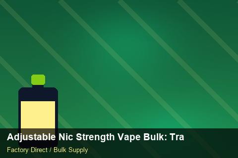 Adjustable Nic Strength Vape Bulk — Adjustable Nic Strength Vape Bulk: Trade Terms — MSDS Format photo 1