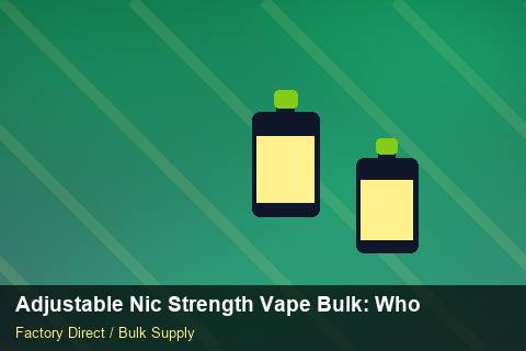 Adjustable Nic Strength Vape Bulk — Adjustable Nic Strength Vape Bulk: Wholesale Price — COA Content photo 2