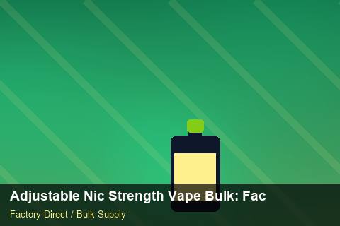 Adjustable Nic Strength Vape Bulk — Adjustable Nic Strength Vape Bulk: Factory Direct Quote — COA Content photo 1