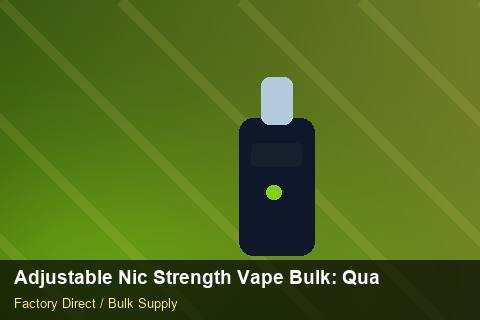 Adjustable Nic Strength Vape Bulk — Adjustable Nic Strength Vape Bulk: Quality Inspection Checklist — COA Content photo 1