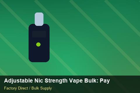 Adjustable Nic Strength Vape Bulk — Adjustable Nic Strength Vape Bulk: Payment Terms — COA Content photo 2