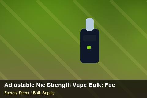 Adjustable Nic Strength Vape Bulk — Adjustable Nic Strength Vape Bulk: Factory Audit Report — COA Content photo 1