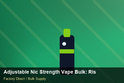 Adjustable Nic Strength Vape Bulk — Adjustable Nic Strength Vape Bulk: Risk Management — COA Content photo 1