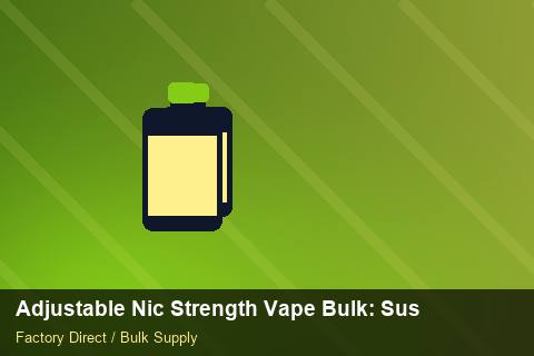Adjustable Nic Strength Vape Bulk — Adjustable Nic Strength Vape Bulk: Sustainability — COA Content photo 1