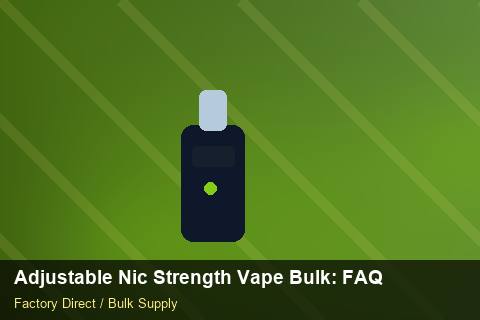 Adjustable Nic Strength Vape Bulk — Adjustable Nic Strength Vape Bulk: FAQ — COA Content photo 1