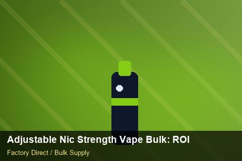 Adjustable Nic Strength Vape Bulk — Adjustable Nic Strength Vape Bulk: ROI Analysis — COA Content photo 1