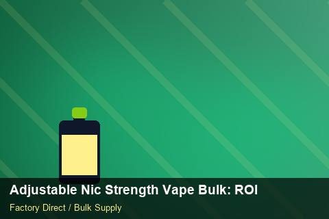 Adjustable Nic Strength Vape Bulk — Adjustable Nic Strength Vape Bulk: ROI Analysis — COA Content photo 2