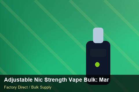 Adjustable Nic Strength Vape Bulk — Adjustable Nic Strength Vape Bulk: Market Comparison — COA Content photo 1