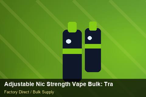Adjustable Nic Strength Vape Bulk — Adjustable Nic Strength Vape Bulk: Trade Terms — COA Content photo 2