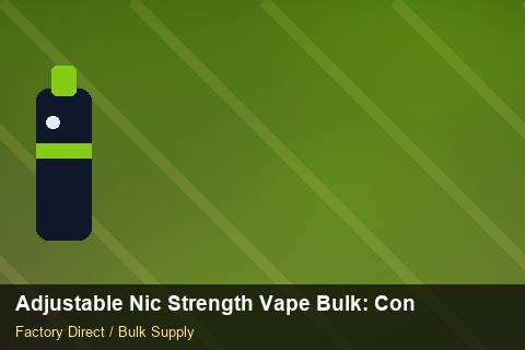 Adjustable Nic Strength Vape Bulk — Adjustable Nic Strength Vape Bulk: Contract Essentials — COA Content photo 1