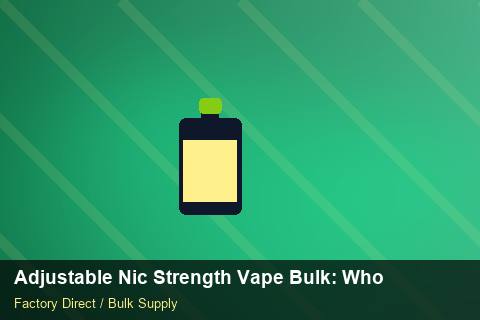 Adjustable Nic Strength Vape Bulk — Adjustable Nic Strength Vape Bulk: Wholesale Price — Air Freight Rules photo 2