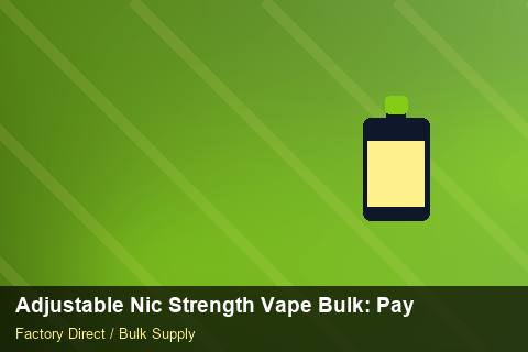 Adjustable Nic Strength Vape Bulk — Adjustable Nic Strength Vape Bulk: Payment Terms — Air Freight Rules photo 1