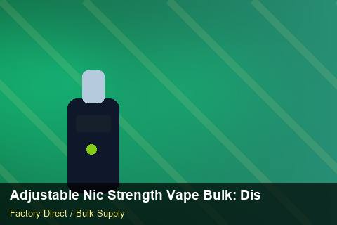 Adjustable Nic Strength Vape Bulk — Adjustable Nic Strength Vape Bulk: Distribution Channels — Air Freight Rules photo 1