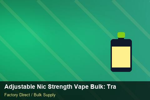 Adjustable Nic Strength Vape Bulk — Adjustable Nic Strength Vape Bulk: Trade Terms — Air Freight Rules photo 1