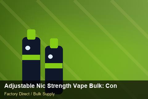 Adjustable Nic Strength Vape Bulk — Adjustable Nic Strength Vape Bulk: Contract Essentials — Air Freight Rules photo 1