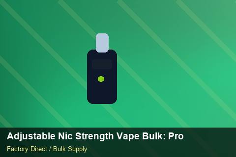 Adjustable Nic Strength Vape Bulk — Adjustable Nic Strength Vape Bulk: Product Launch Playbook — Air Freight Rules photo 1