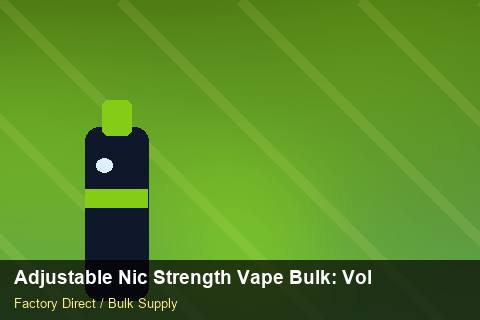 Adjustable Nic Strength Vape Bulk — Adjustable Nic Strength Vape Bulk: Volume Pricing Tiers — Sea Freight Rules photo 2