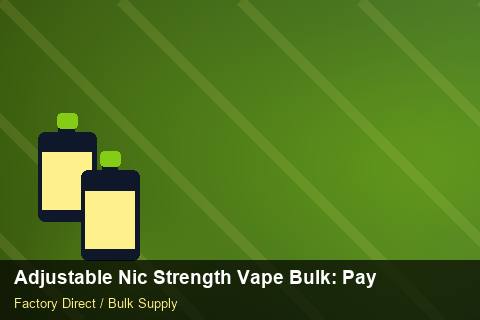 Adjustable Nic Strength Vape Bulk — Adjustable Nic Strength Vape Bulk: Payment Terms — Sea Freight Rules photo 1