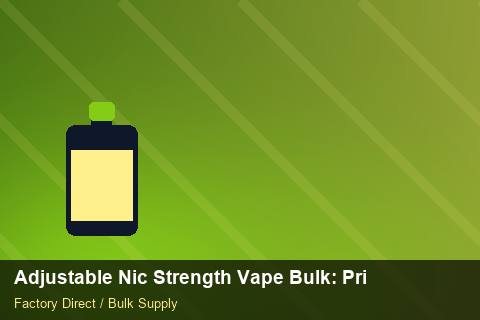 Adjustable Nic Strength Vape Bulk — Adjustable Nic Strength Vape Bulk: Private Label Options — Sea Freight Rules photo 2