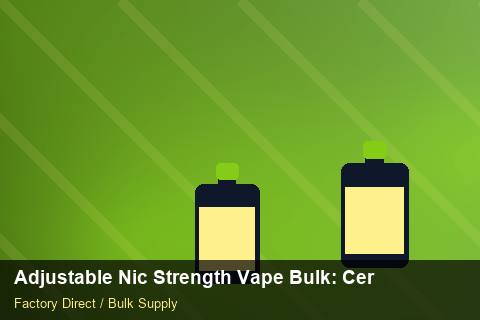 Adjustable Nic Strength Vape Bulk — Adjustable Nic Strength Vape Bulk: Certifications & MSDS — Sea Freight Rules photo 1
