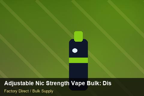 Adjustable Nic Strength Vape Bulk — Adjustable Nic Strength Vape Bulk: Distribution Channels — Sea Freight Rules photo 2
