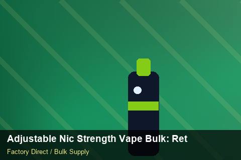 Adjustable Nic Strength Vape Bulk — Adjustable Nic Strength Vape Bulk: Returns & Warranty — Sea Freight Rules photo 1