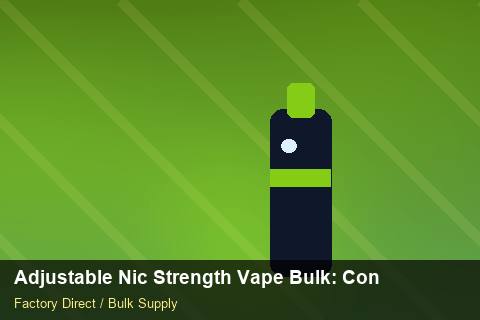 Adjustable Nic Strength Vape Bulk — Adjustable Nic Strength Vape Bulk: Contract Essentials — Sea Freight Rules photo 1