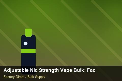 Adjustable Nic Strength Vape Bulk — Adjustable Nic Strength Vape Bulk: Factory Direct Quote — Rail Options photo 2