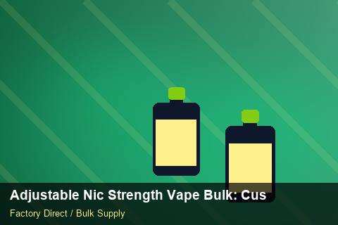 Adjustable Nic Strength Vape Bulk — Adjustable Nic Strength Vape Bulk: Customs Documentation — Rail Options photo 2