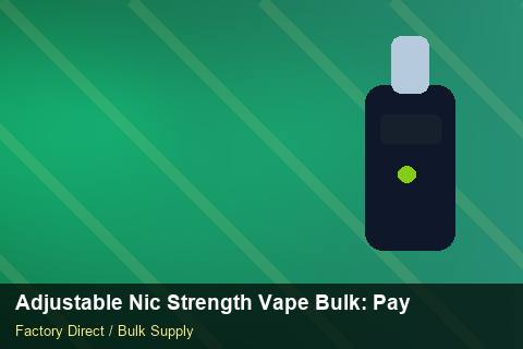 Adjustable Nic Strength Vape Bulk — Adjustable Nic Strength Vape Bulk: Payment Terms — Rail Options photo 2