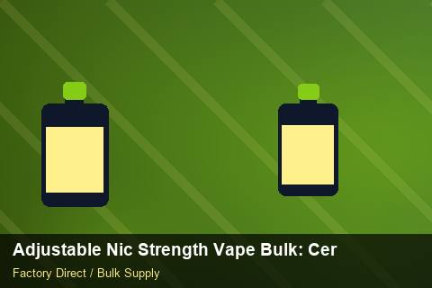 Adjustable Nic Strength Vape Bulk — Adjustable Nic Strength Vape Bulk: Certifications & MSDS — Rail Options photo 1