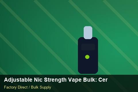 Adjustable Nic Strength Vape Bulk — Adjustable Nic Strength Vape Bulk: Certifications & MSDS — Rail Options photo 2