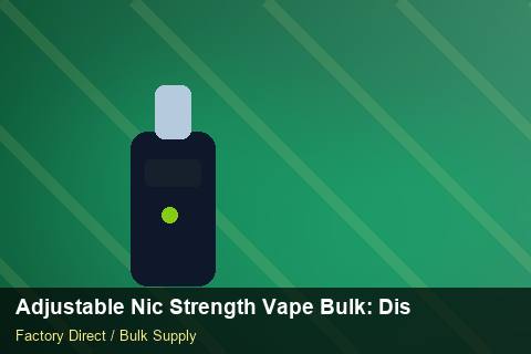 Adjustable Nic Strength Vape Bulk — Adjustable Nic Strength Vape Bulk: Distribution Channels — Rail Options photo 1